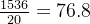 \frac{1536}{20}=76.8