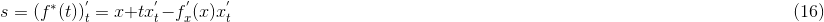 s=(f^{*}(t))^{'}_{t}=x+tx^{'}_{t}-f^{'}_{x}(x)x^{'}_{t} \rightline{\text(16)}