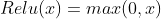 Relu(x)=max(0,x)