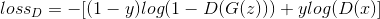 loss_{D}=-[(1-y)log(1-D(G(z)))+ylog(D(x)]