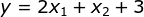 y = 2x_1+x_2+3