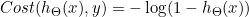 Cost(h_{\Theta }(x),y)=-\log (1-h_{\Theta }(x))