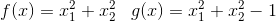 f(x)=x_{1}^{2}+x_{2}^{2}\,\,\,\,\,g(x)=x_{1}^{2}+x_{2}^{2}-1