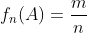 f_{n}(A)=\frac{m}{n}