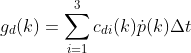 g_{d}(k)=\sum_{i=1}^{3} c_{d i}(k) \dot{p}(k) \Delta t