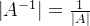 \left | A^{-1} \right |=\frac{1}{\left | A \right |}