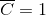 \overline{C}=1