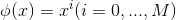 \phi(x)=x^i(i=0,...,M)