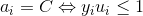 a_i=C\Leftrightarrow y_iu_i\leq 1