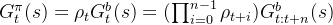 G_t^{\pi}(s) =\rho_t G_t^{b}(s)=(\prod_{i=0}^{n-1} \rho_{t+i})G_{t:t+n}^{b}(s)