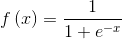 f\left ( x \right )=\frac{1}{1+e^{-x}}