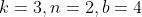 k=3, n=2, b=4