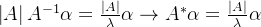 \left | A \right |A^{-1}\alpha=\frac{\left |A \right |}{\lambda }\alpha\rightarrow A^{*}\alpha=\frac{\left |A \right |}{\lambda }\alpha