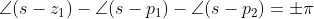 \angle (s-z_{1})-\angle (s-p_{1})-\angle (s-p_{2})=\pm \pi