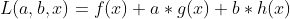 L(a,b,x)=f(x)+a*g(x)+b*h(x)