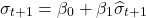 [\sigma_{t+1} = \beta_0+ \beta_1 \widehat{\sigma}_{t+1}]