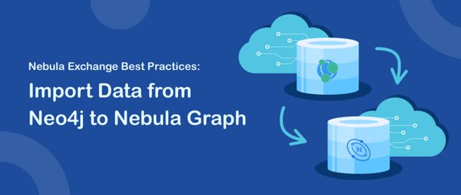 Neo4j 导入 Nebula Graph 的实践总结