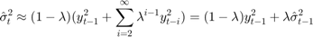 $$\hat{\sigma}^2_t\approx(1-\lambda)(y^2_{t-1}+\sum^{\infty}_{i=2}\lambda^{i-1}y ^2_{ti})=(1-\lambda)y^2_{t-1}+\lambda\hat{\sigma}^2_{t-1}$$