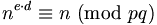 n^(e*d)==n(mod p*q)