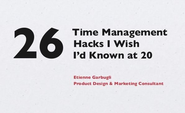 26 Time Management Hacks I Wish I'd Known at 20