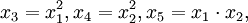 x_3=x_1^2,x_4=x_2^2,x_5=x_1\cdot x_2,