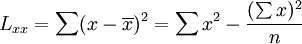 L_{xx}=\sum(x-\overline{x})^2=\sum x^2-\frac{(\sum x)^2}{n}