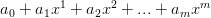 a_{0} + a_{1}x^{1} + a_{2}x^{2}+...+a_{m}x^{m}