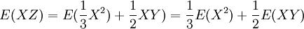 E(XZ)=E(\frac{1}{3}X^2)+\frac{1}{2}XY)=\frac{1}{3}E(X^2) + \frac{1}{2} E(XY)