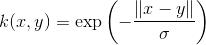 k(x, y) = \exp\left(- \frac{\lVert x-y \rVert }{\sigma}\right)