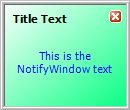 [CodeProject每日一荐] NotifyWindow: 一个轻量级 MSN Messenger 风格的通知窗体