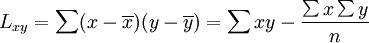 L_{xy}=\sum(x-\overline{x})(y-\overline{y})=\sum xy-\frac{\sum x \sum y}{n}