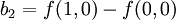 b_2 = f(1,0)-f(0,0) \,