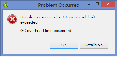 android Eclipse执行项目提示错误： unable to execute dex: GC orerhead limit exceeded