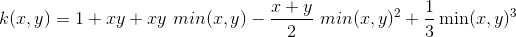 k(x, y) = 1 + xy + xy~min(x,y) - \frac{x+y}{2}~min(x,y)^2+\frac{1}{3}\min(x,y)^3