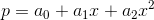 p = a_0 + a_1 x + a_2 x^2