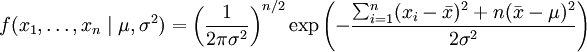 f(x_1,/ldots,x_n /mid /mu,/sigma^2) = /left( 

/frac{1}{2/pi/sigma^2} /right)^{n/2} /exp/left(-/frac{ 

/sum_{i=1}^{n}(x_i-/bar{x})^2+n(/bar{x}-/mu)^2}{2/sigma^2}/right)