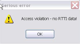 About "Serious Error: No RTTI Data"