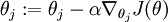 \textstyle \theta_j := \theta_j - \alpha \nabla_{\theta_j} J(\theta)