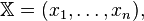 \mathbb{X}=(x_1,\ldots,x_n),