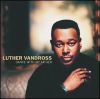 Dance With My Father - Luther Vandross